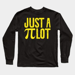 Just a pilot funny aviation jokes Long Sleeve T-Shirt